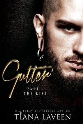 Gutter - Part 1: The Rise by Laveen, Tiana