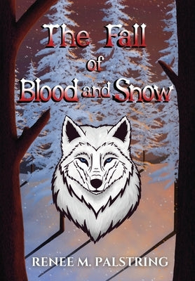 The Fall of Blood and Snow by Palstring, Renee