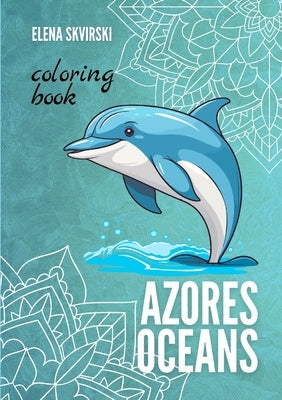 Azores Oceans: Coloring Book by Skvirski, Elena