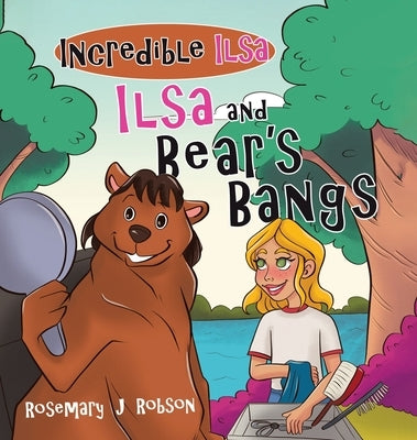 Ilsa and Bear's Bangs by Robson, Rosemary J.