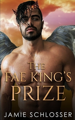 The Fae King's Prize by Schlosser, Jamie