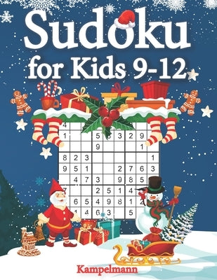 Sudoku for Kids 9-12: 200 Fun Sudoku Puzzles for Kids with Solutions - Large Print - Christmas Edition by Kampelmann