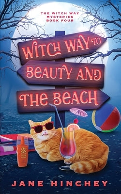 Witch Way to Beauty and the Beach: A Witch Way Paranormal Cozy Mystery #4 by Hinchey, Jane