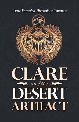 Clare and the Desert Artifact by Conover, Anne Veronica Hierholzer