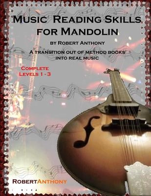 Music Reading Skills for Mandolin Complete Levels 1 - 3 by Anthony, Robert