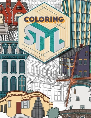 Coloring St. Louis: A Coloring Book for All Ages by Wanko, Andrew