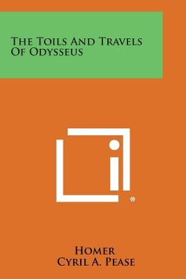 The Toils and Travels of Odysseus by Homer