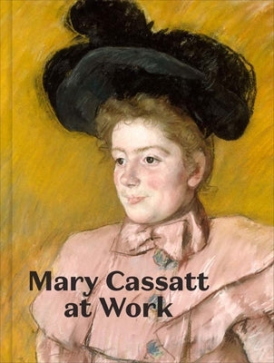 Mary Cassatt at Work by Thompson, Jennifer a.