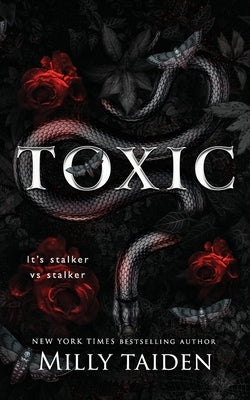 Toxic: Stalker vs. Stalker Dark Toxic Romance by Taiden, Milly