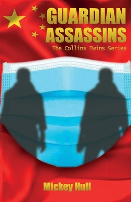 GUARDIAN ASSASSINS, The Collins Twins Series by Hull, Mickey