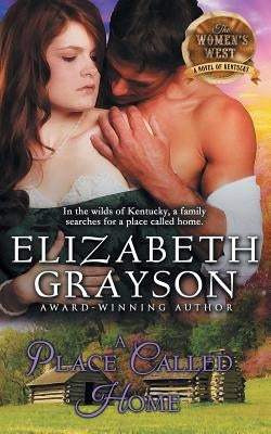 Place Called Home (The Women's West Series, Book 3) by Grayson, Elizabeth