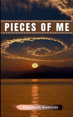 Pieces of Me by Ramirez, Elizabeth