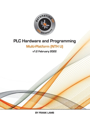 PLC Hardware and Programming - Multi-Platform (NTH U) by Lamb