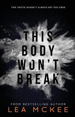 This Body Won't Break by McKee, Lea