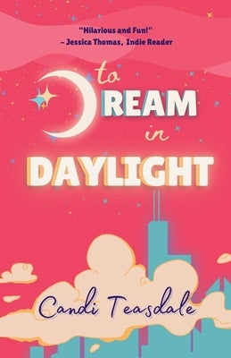 To Dream In Daylight by Teasdale, Candi