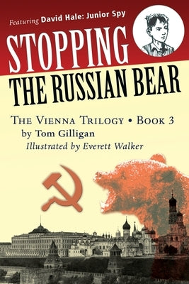 Stopping the Russian Bear: Featuring David Hale: Junior Spy by Gilligan, Tom