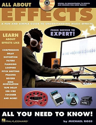 All about Effects: A Fun and Simple Guide to Understanding Music Effects by Ross, Michael