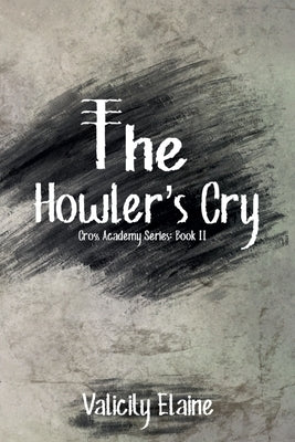 The Howler's Cry by Elaine, Valicity