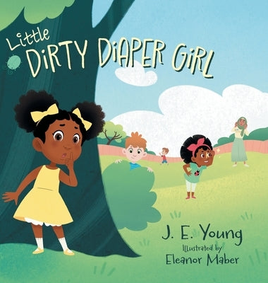 Little Dirty Diaper Girl by Young, J. E.