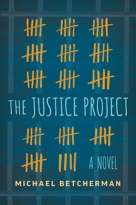 The Justice Project by Betcherman, Michael