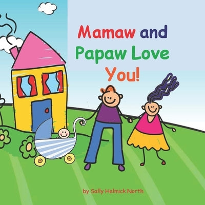 Mamaw and Papaw Love You!: baby boy version by North, Sally Helmick