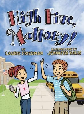 High Five, Mallory! by Friedman, Laurie