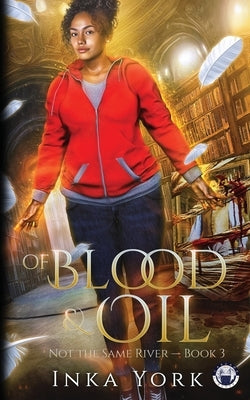 Of Blood & Oil by York, Inka