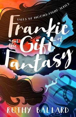 Frankie and the Gift of Fantasy by Ballard, Ruthy