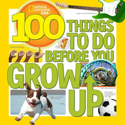 100 Things to Do Before You Grow Up by Gerry, Lisa