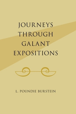 Journeys Through Galant Expositions by Burstein, L. Poundie