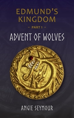 Advent of Wolves by Seymour, Angie