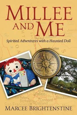 Millee and Me: Spirited Adventures with a Haunted Doll by Brightenstine, Marcee