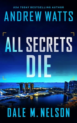 All Secrets Die by Watts, Andrew