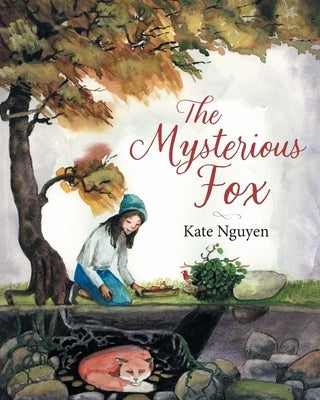 The Mysterious Fox by Nguyen, Kate T.