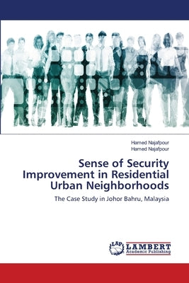 Sense of Security Improvement in Residential Urban Neighborhoods by Najafpour, Hamed