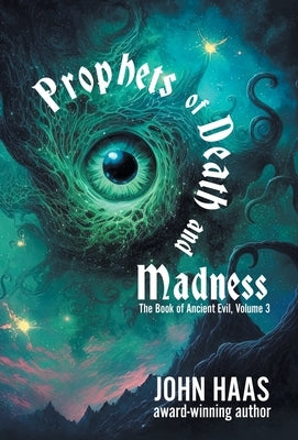 Prophets of Death and Madness by Haas, John