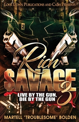 Rich $avage 3 by Bolden, Martell Troublesome