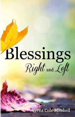 Blessings Right and Left by Mitchell, Verna Cole