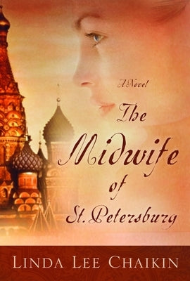 The Midwife of St. Petersburg by Chaikin, Linda Lee