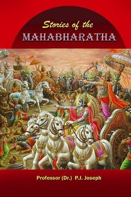 Stories of the Mahabharatha by Joseph, P. J.