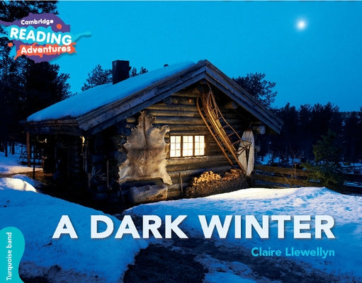 Cambridge Reading Adventures a Dark Winter Turquoise Band by Llewellyn, Claire