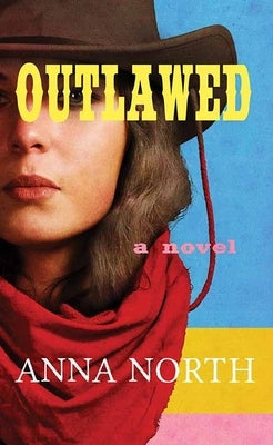 Outlawed by North, Anna