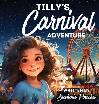 Tilly's Carnival Adventure by Poeschel, Stephenie