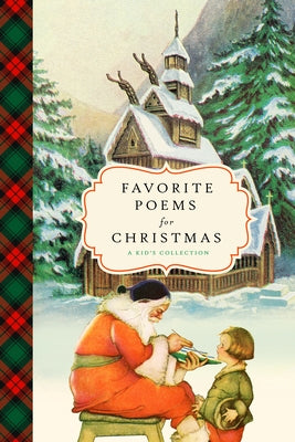 Favorite Poems for Christmas: A Child's Collection by Bushel & Peck Books