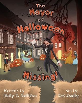 The Mayor of Halloween is Missing! by Sullivan, Joe