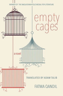 Empty Cages by Qandil, Fatma