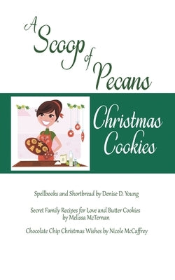 A Scoop of Pecans by The Wild Rose Press Authors