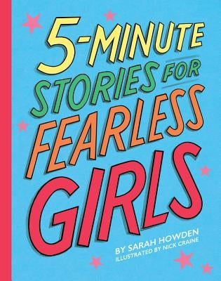 5-Minute Stories for Fearless Girls by Howden, Sarah