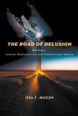 The Road of Delusion by Musleh, Issa F.