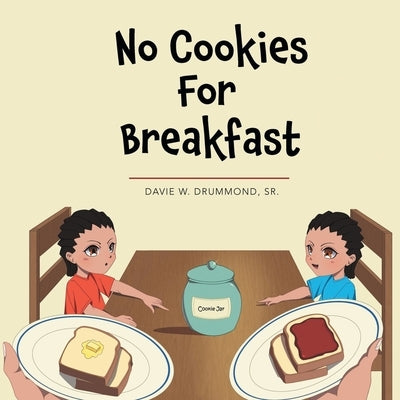 No Cookies for Breakfast by Drummond, Davie W., Sr.